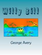 Willy Bill di George Lewis Avery edito da Createspace