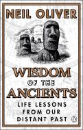 Wisdom Of The Ancients di Neil Oliver edito da Transworld Publishers Ltd
