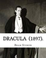 Dracula (1897). by: Bram Stoker: (Horror Novel) Original Text di Bram Stoker edito da Createspace Independent Publishing Platform