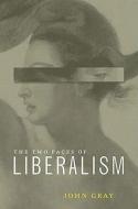Two Faces of Liberalism di John Gray edito da NEW PR