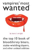Vampires' Most Wanted di Laura L. Enright edito da Potomac Books, Inc.