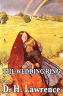 The Wedding Ring di D. H. Lawrence edito da Wilder Publications