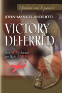 Victory Deferred di John-Manuel Andriote edito da JOHN MANUEL ANDRIOTE