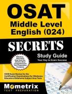 Osat Middle Level English (024) Secrets Study Guide: Ceoe Exam Review for the Certification Examinations for Oklahoma Ed di Ceoe Exam Secrets Test Prep Team edito da MOMETRIX MEDIA LLC
