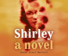 Shirley di Susan Scarf Merrell edito da Dreamscape Media