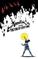 Amelia Cole Versus The End Of Everything di Adam P. Knave, D. J. Kirkbride edito da Idea & Design Works