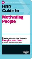 HBR Guide to Motivating People (HBR Guide Series) di Harvard Business Review edito da HARVARD BUSINESS REVIEW PR