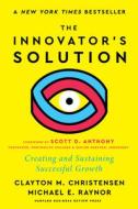 The Innovator's Solution, with a New Foreword: Creating and Sustaining Successful Growth di Clayton M. Christensen, Michael E. Raynor edito da HARVARD BUSINESS REVIEW PR