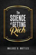 The Science of Getting Rich di Wallace D. Wattles edito da Antiquarius