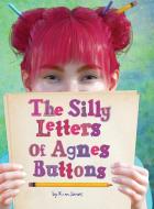 The Silly Letters Of Agnes Buttons di Kim Jones edito da Lulu.com