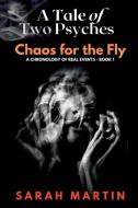 A Tale of Two Psyches - CHAOS FOR THE FLY di Sarah Martin edito da Sarah Writes