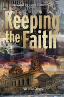 Keeping The Faith di Alf McCreary edito da Messenger Publications