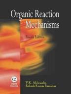 Organic Reaction Mechanisms di V. K. Ahluwalia, Rakesh Kumar Parashar edito da Alpha Science International Ltd