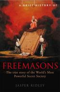 A Brief History of the Freemasons di Jasper Ridley edito da Little, Brown Book Group
