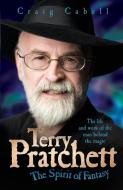 Terry Pratchett - The Spirit of Fantasy di Craig Cabell edito da John Blake Publishing Ltd
