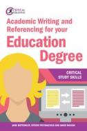 Academic Writing and Referencing for your Education Degree di Jane Bottomley, Steven Pryjmachuk, David Waugh edito da Critical Publishing Ltd