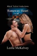 Runaway Heart di Leslie McKelvey edito da Black Velvet Seductions Publishing Co