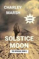 Solstice Moon di Marsh Charley Marsh edito da Timberdoodle Press Llc