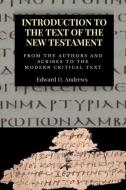 Introduction to the Text of the New Testament: From the Authors and Scribe to the Modern Critical Text di Edward D. Andrews edito da CAPITOL CHRISTIAN DISTRIBUTION