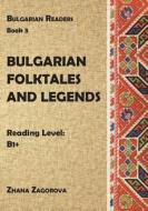 Bulgarian Folktales and Legends: Book 3 di Zhana Zagorova edito da Createspace Independent Publishing Platform