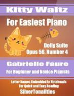Kitty Waltz for Easiest Piano di Silvertonalities edito da Createspace Independent Publishing Platform