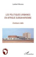 Les politiques urbaines en afrique subsaharienne di Lambert Mossoa edito da Editions L'Harmattan