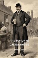 The Mayor of Casterbridge (Annotated) di Thomas Hardy edito da Jason Nollan