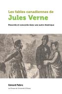 Les fables canadiennes de Jules Verne di Gerard Fabre edito da University of Ottawa Press