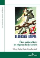 Etre Nationaliste En Regime De Dictature edito da Pie - Peter Lang