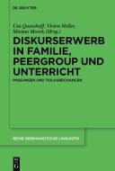 Diskurserwerb in Familie, Peergroup und Unterricht di NO CONTRIBUTOR edito da Gruyter, Walter de GmbH