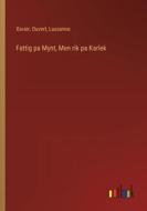 Fattig pa Mynt, Men rik pa Karlek di Xavier, Duvert, Lausanne edito da Outlook Verlag