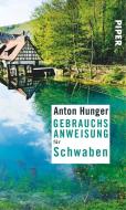 Gebrauchsanweisung für Schwaben di Anton Hunger edito da Piper Verlag GmbH