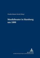 Musiktheater in Hamburg um 1800 edito da Lang, Peter GmbH