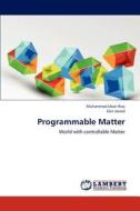 Programmable Matter di Muhammad Ubair Riaz, Zain Javaid edito da LAP Lambert Academic Publishing