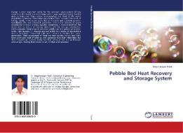 Pebble Bed Heat Recovery and Storage System di Satyanarayan Patel edito da LAP Lambert Academic Publishing