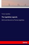 The Ingoldsby Legends di Thomas Ingoldsby edito da hansebooks
