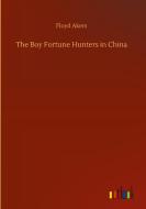 The Boy Fortune Hunters in China di Floyd Akers edito da Outlook Verlag