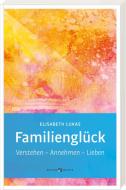 Familienglück di Elisabeth Lukas edito da Butzon U. Bercker GmbH