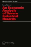 An Economic Analysis of Severe Industrial Hazards di Immo Querner edito da Physica-Verlag HD