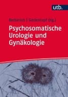Psychosomatische Urologie und Gynäkologie edito da Reinhardt Ernst