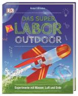 Das Superlabor Outdoor di Robert Winston edito da Dorling Kindersley Verlag