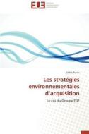 Les stratégies environnementales d'acquisition di Cédric Turini edito da Editions universitaires europeennes EUE