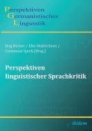 Perspektiven linguistischer Sprachkritik. di Magnus Ängsal, Birte Arendt, Nils Bahlo edito da ibidem