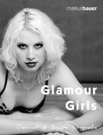 Glamour Girls di Markus Bauer edito da Books on Demand