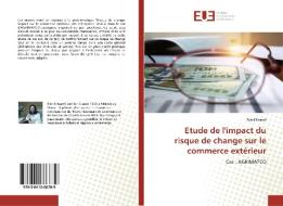 Etude de l'impact du risque de change sur le commerce extérieur di Rim El harrif edito da Editions universitaires europeennes EUE