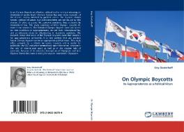 On Olympic Boycotts di Siny Oosterhoff edito da LAP Lambert Acad. Publ.