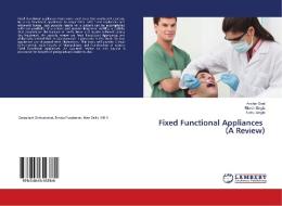 Fixed Functional Appliances (A Review) di Anchal Goel, Ritesh Singla, Nishu Singla edito da LAP Lambert Academic Publishing