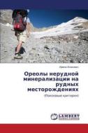 Oreoly Nerudnoy Mineralizatsii Na Rudnykh Mestorozhdeniyakh di Isakovich Irina edito da Lap Lambert Academic Publishing