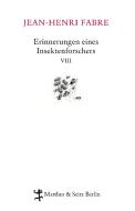 Erinnerungen eines Insektenforschers 08 di Jean-Henri Fabre edito da Matthes & Seitz Verlag