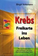 Krebs - Freikarte ins Leben di Birgit Volkmann edito da Sensei Verlag